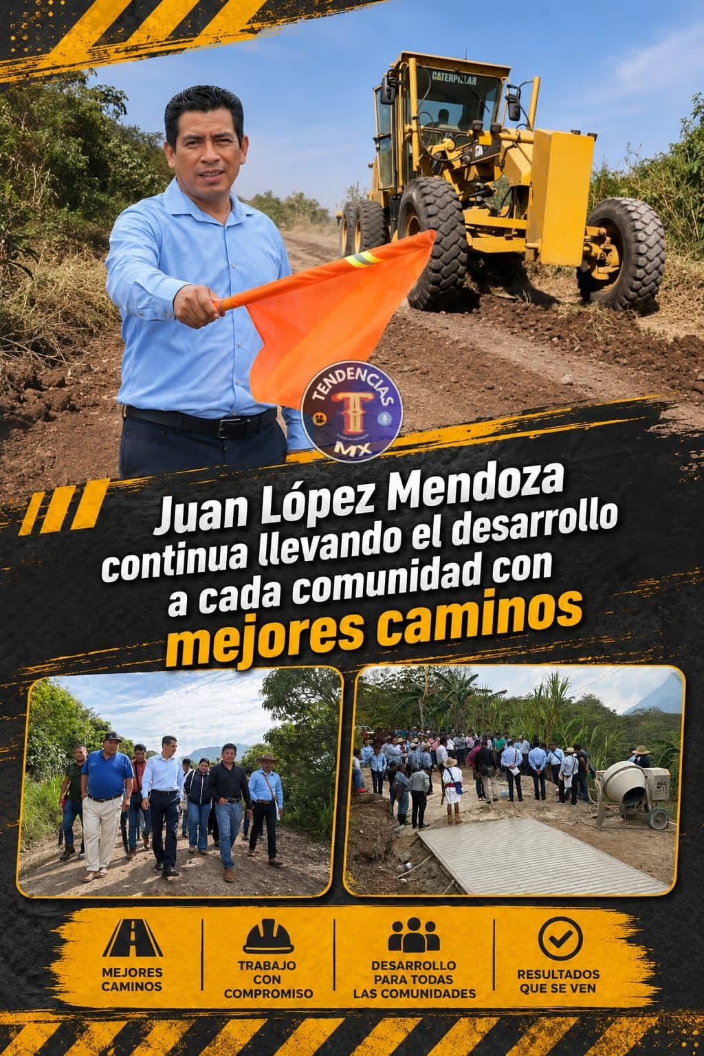 Juan López Méndoza, continua llevando el desarrollo a cada comunidad con mejores caminos.